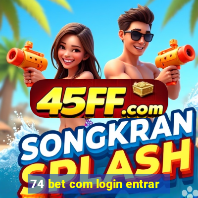 74 bet com login entrar